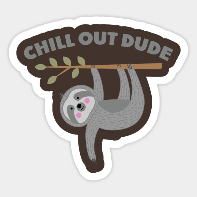 CHILL OUT DUDE Sticker by toddgoldmanart